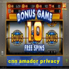 cnn amador privacy